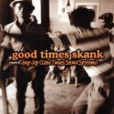 'Good Times Skank' Artwork