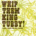 'Whip Them King Tubby' Artwork