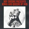 'Roy Cousins Presents The Kings And Queens Of Dub' Artwork