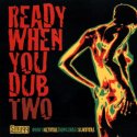 'Ready When You Dub Two' Artwork