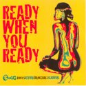 'Ready When You Ready' Artwork