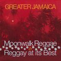 'Greater Jamaica Moonwalk Reggae & Reggay At Its Best' Artwork